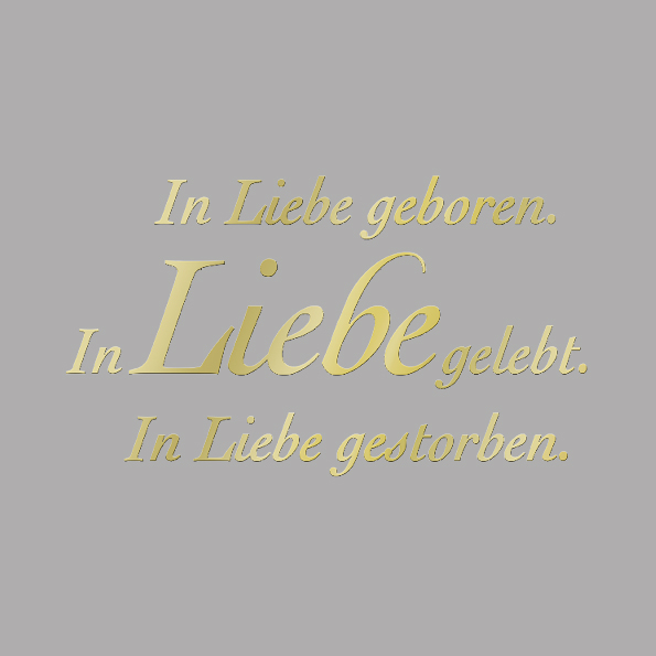 Spr&uuml;che in Gold f&uuml;r Keramikurnen F&E - IN-LIEBE-GEBOREN...-GOLD