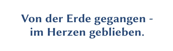 GR-S320-Spruch Von der Erde gegangen - im Herzen geblieben