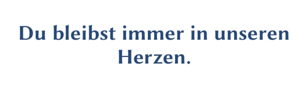 GR-S337-Spruch: Du bleibst immer in unseren Herzen.
