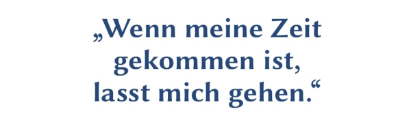 GR-S345-Spruch: Wenn meine Zeit gekommen ist, lasst mich gehen.