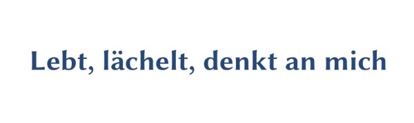 GR-S323-Spruch: Lebt, l&auml;chelt, denkt an mich.