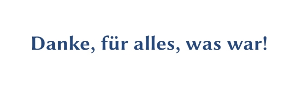 GR-S330-Spruch: Danke, f&uuml;r alles, was war!