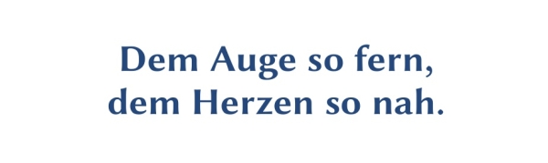 GR-S319-Spruch: Dem Auge so fern, dem Herzen so nah.