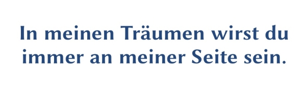 GR-S404-Spruch: In meinen Tr&auml;umen wirst du immer an meiner Seite sein.