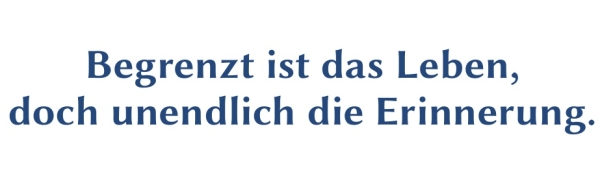 GR-S407-Spruch: Begrenzt ist das Leben, doch unendlich die Erinnerung.