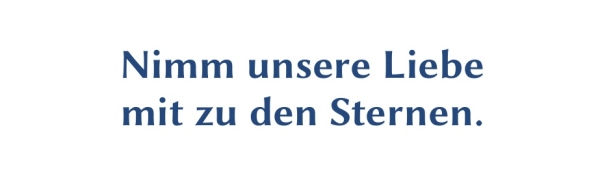 GR-S421-Spruch: Nimm unsere Liebe mit zu den Sternen.