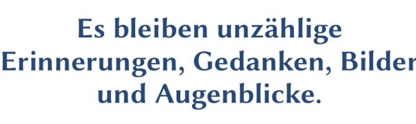 GR-S428-Spruch: ES bleiben unz&auml;hlige Erinnerungen, Gedanken, Bilder und Augenblicke.