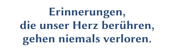 GR-S332-Spruch: Erinnerungen, die unser Herz ber&uuml;hren, gehen niemals verloren