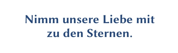 GR-S347-Spruch: Nimm unsere Liebe mit zu den Sternen.