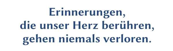 GR-S352-Spruch: Erinnerungen, die unser Herz ber&uuml;hren, gehen niemals verloren.