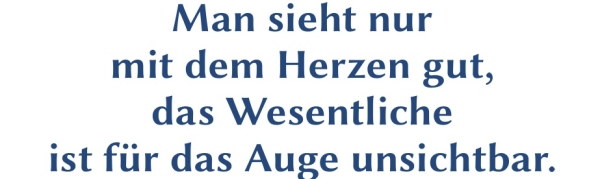 GR-S418-Spruch: Man sieht nur mit dem Herzen gut..... das Wesentliche ist f&uuml;r das Auge unsichtbar.
